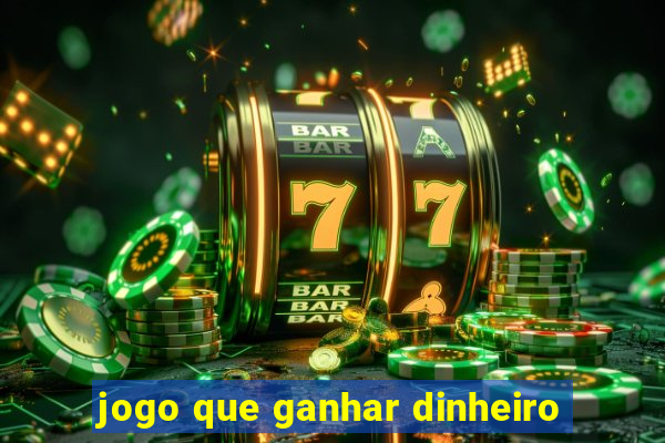 jogo que ganhar dinheiro